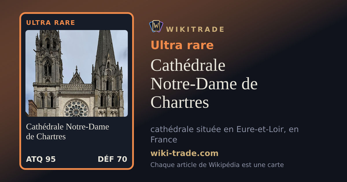 Cathédrale Notre-Dame de Chartres — carte Ultra rare