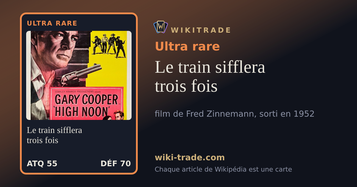 Le train sifflera trois fois — carte Ultra rare