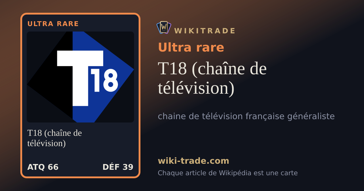 T18 (chaîne de télévision) — carte Ultra rare