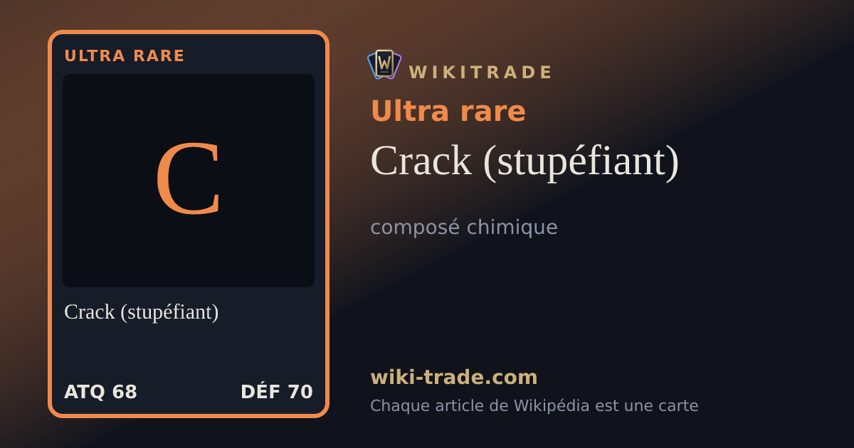 Crack (stupéfiant) — carte Ultra rare