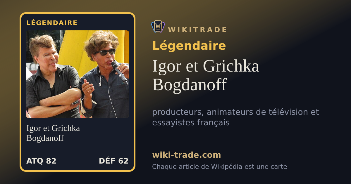 Igor et Grichka Bogdanoff — carte Légendaire