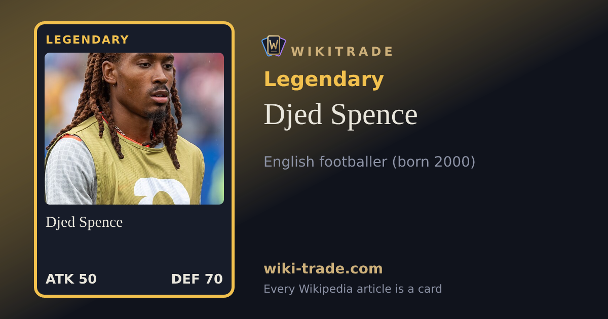 Djed Spence — Legendary card