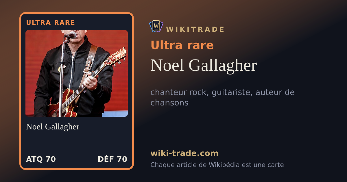 Noel Gallagher — carte Ultra rare