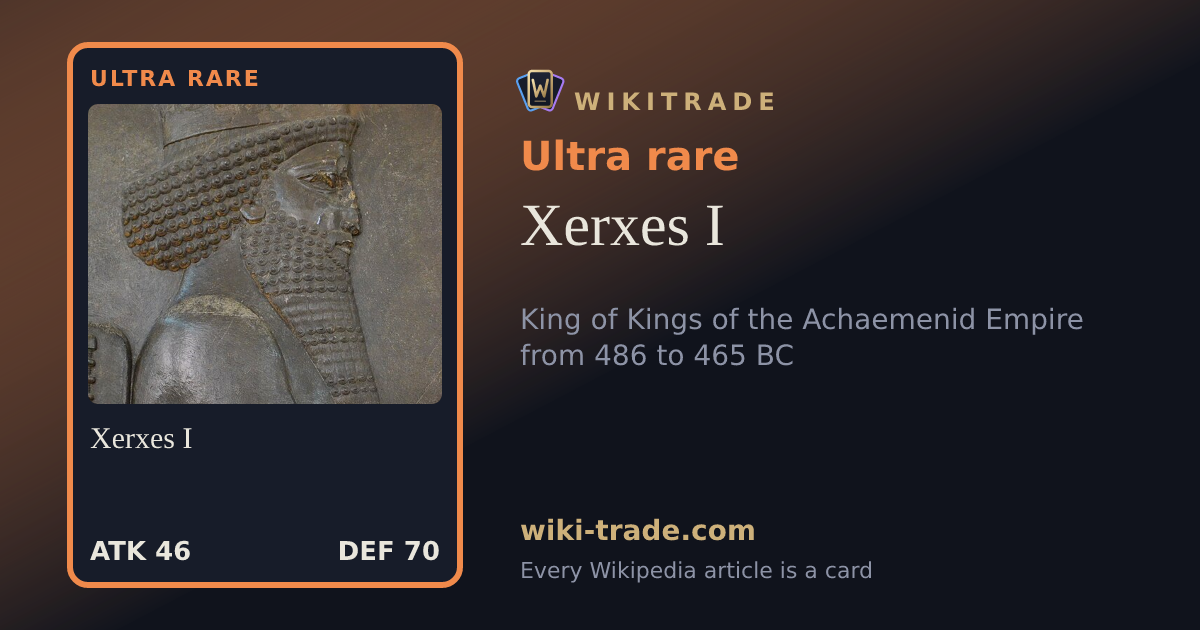 Xerxes I — Ultra rare card