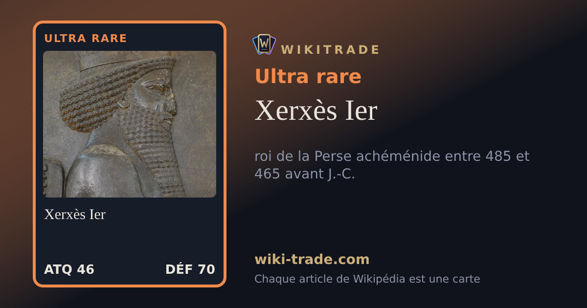 Xerxès Ier — carte Ultra rare