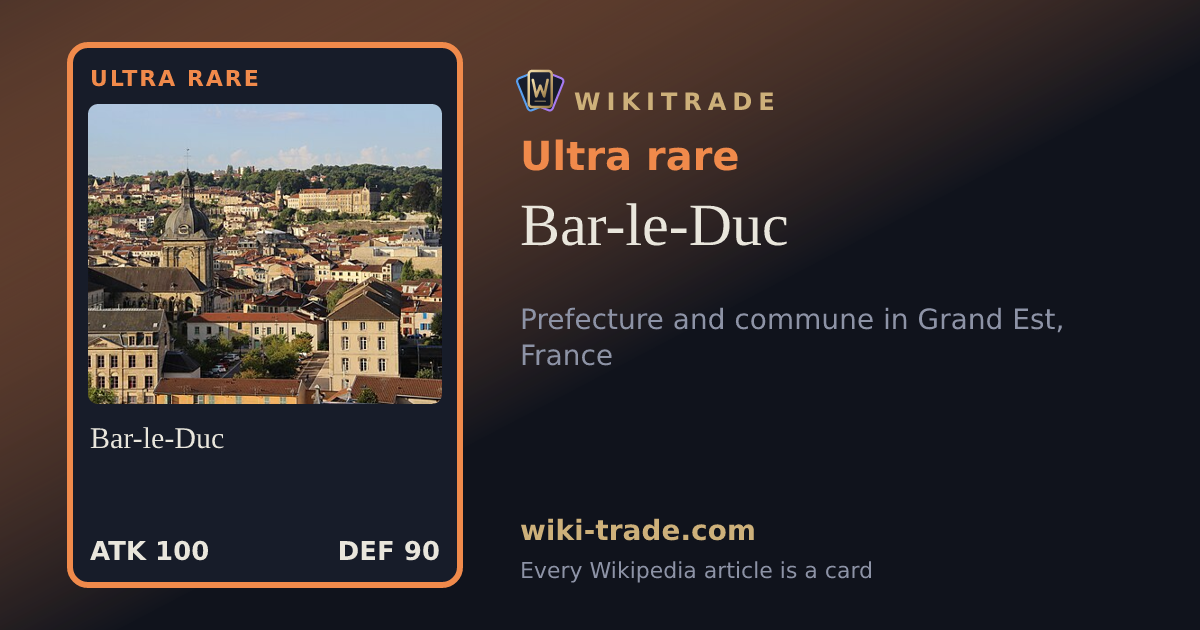 Bar-le-Duc — Ultra rare card