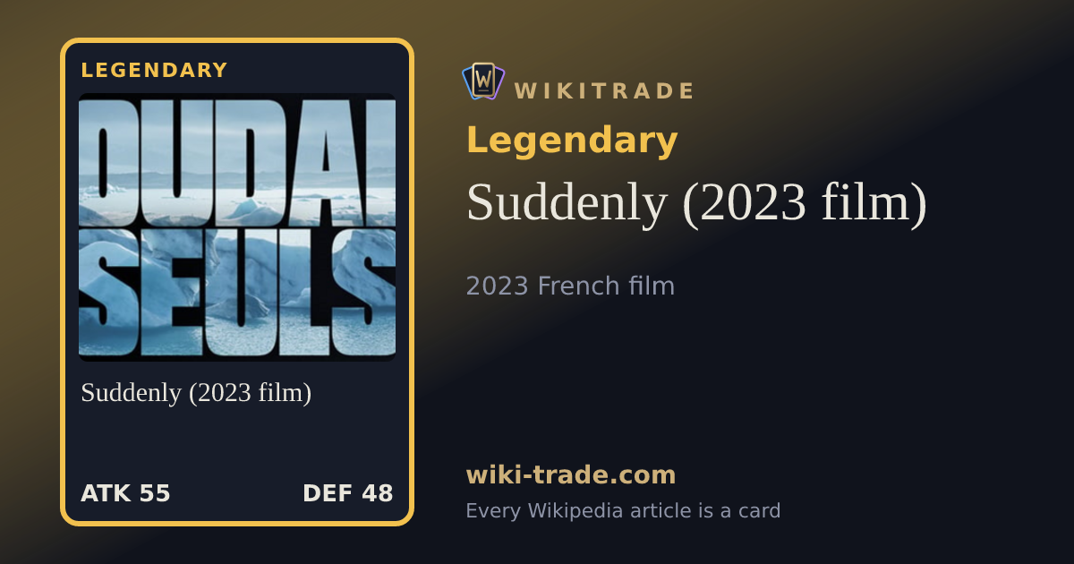 Suddenly (2023 film) — Legendary card