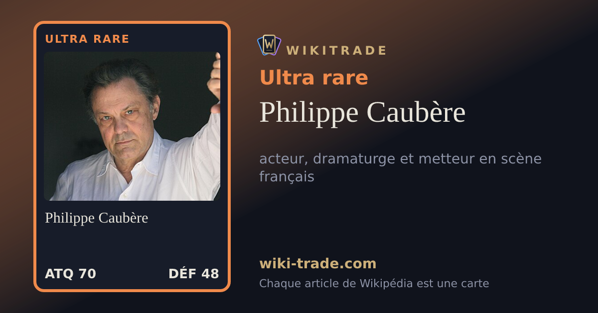 Philippe Caubère — carte Ultra rare