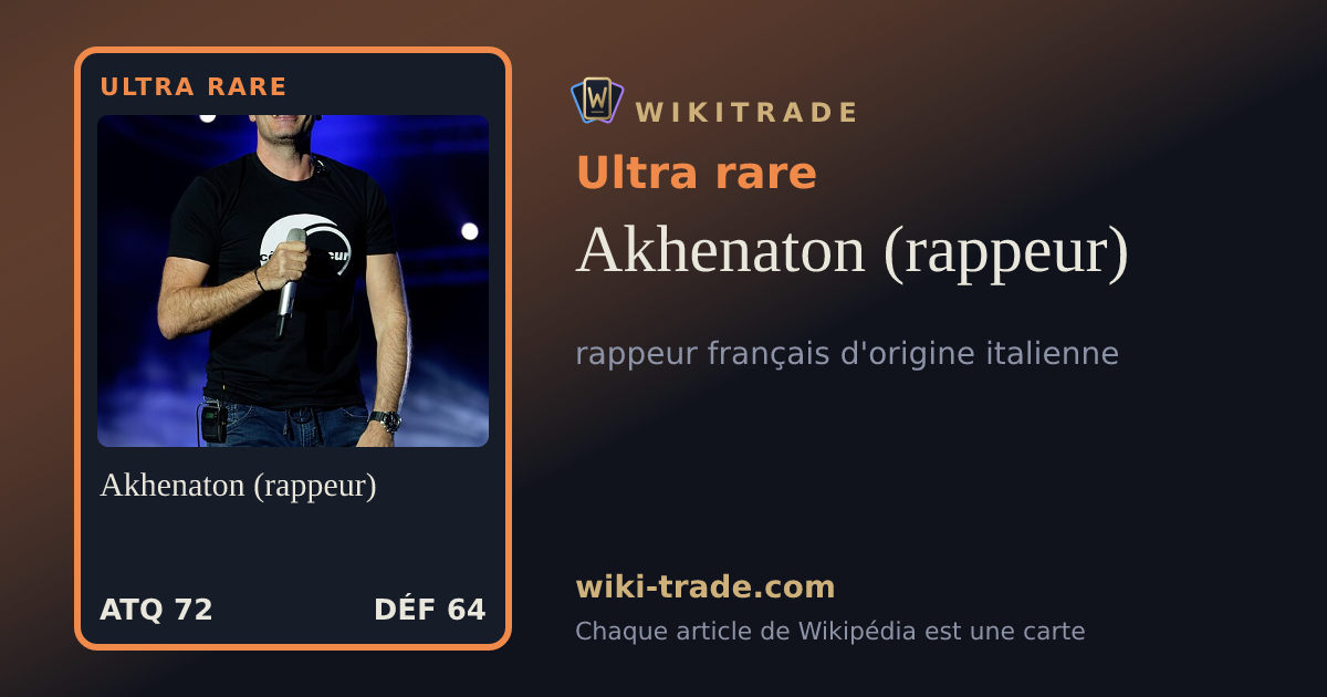 Akhenaton (rappeur) — carte Ultra rare