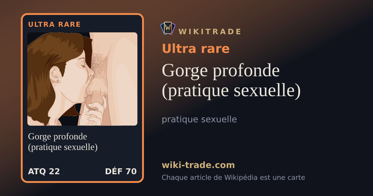 Gorge profonde (pratique sexuelle) — carte Ultra rare
