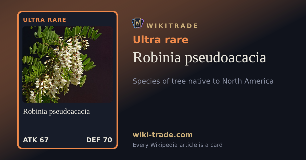 Robinia pseudoacacia — Ultra rare card