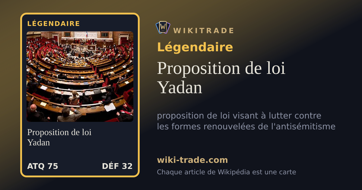 Proposition de loi Yadan — carte Légendaire