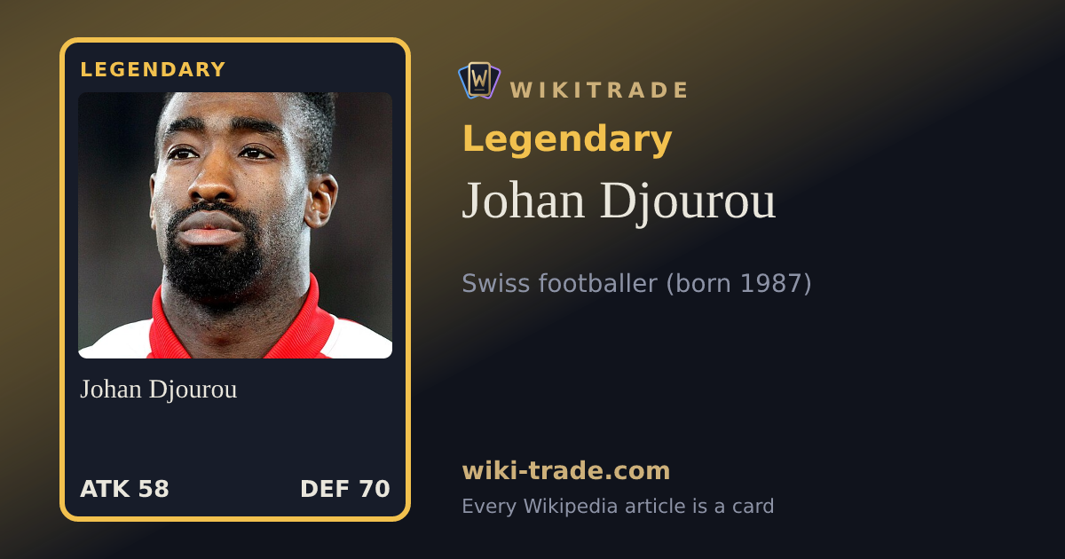 Johan Djourou — Legendary card