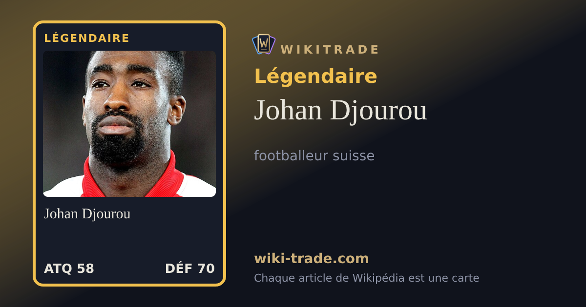 Johan Djourou — carte Légendaire
