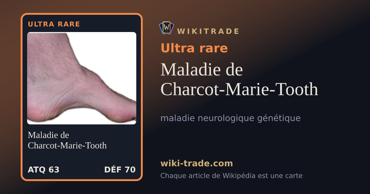 Maladie de Charcot-Marie-Tooth — carte Ultra rare