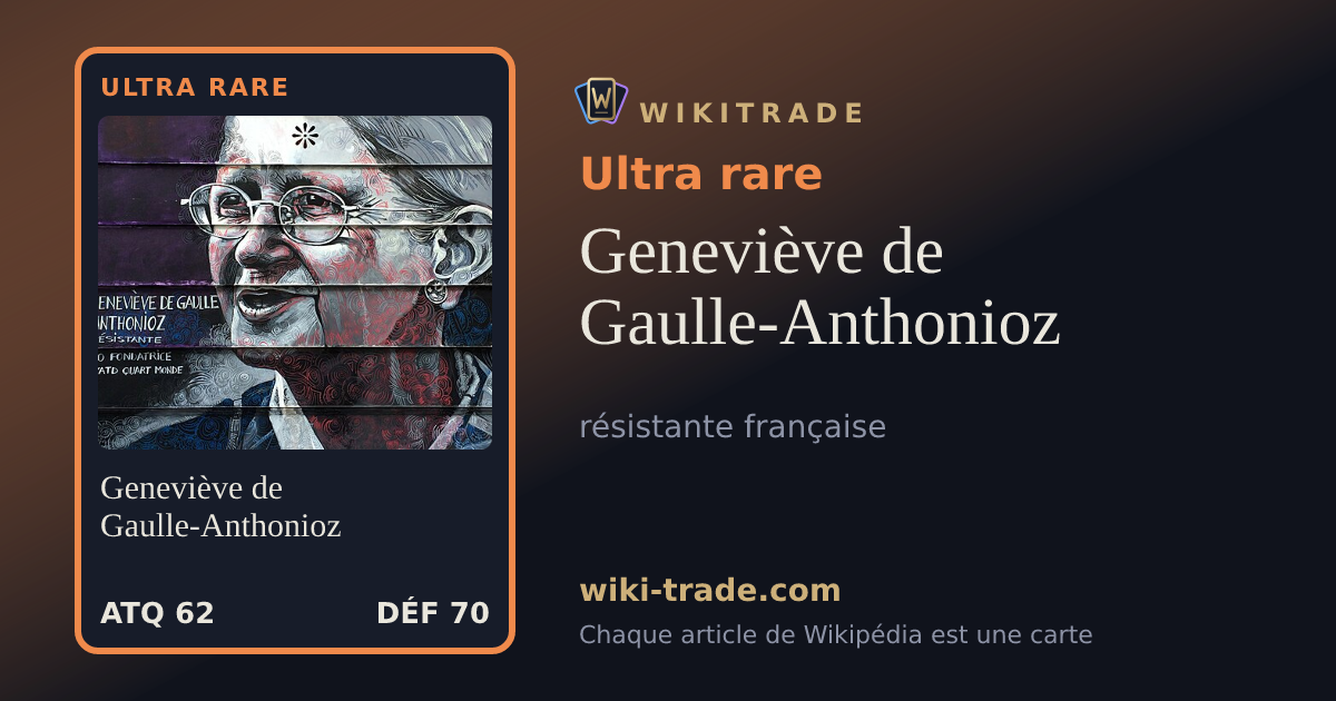 Geneviève de Gaulle-Anthonioz — carte Ultra rare
