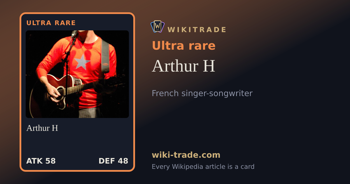 Arthur H — Ultra rare card