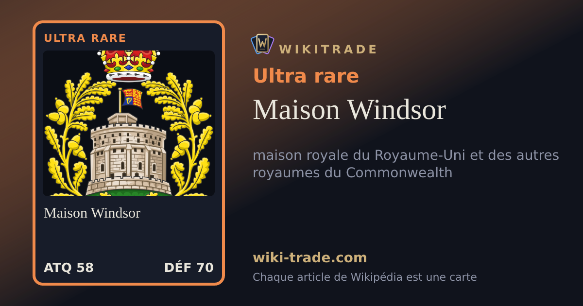 Maison Windsor — carte Ultra rare