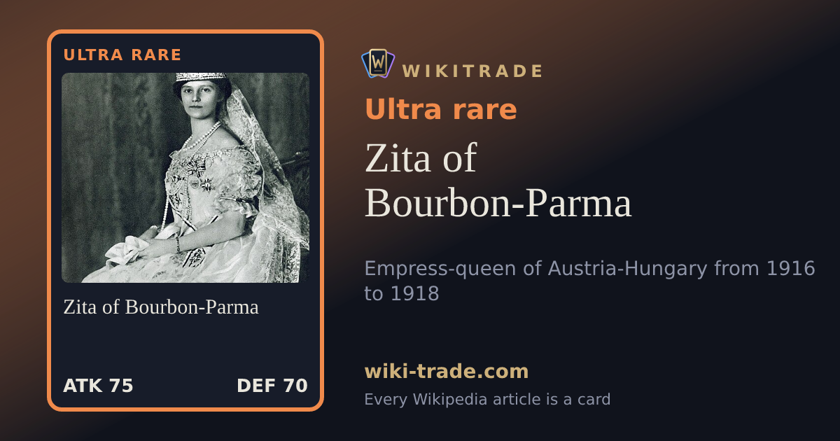 Zita of Bourbon-Parma — Ultra rare card