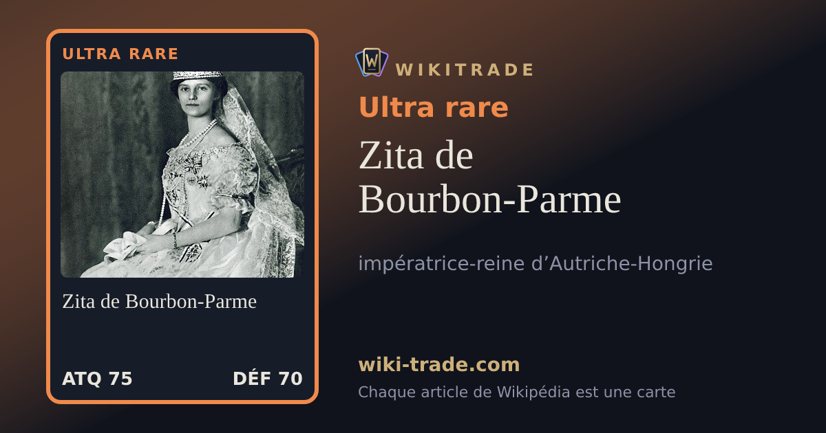 Zita de Bourbon-Parme — carte Ultra rare