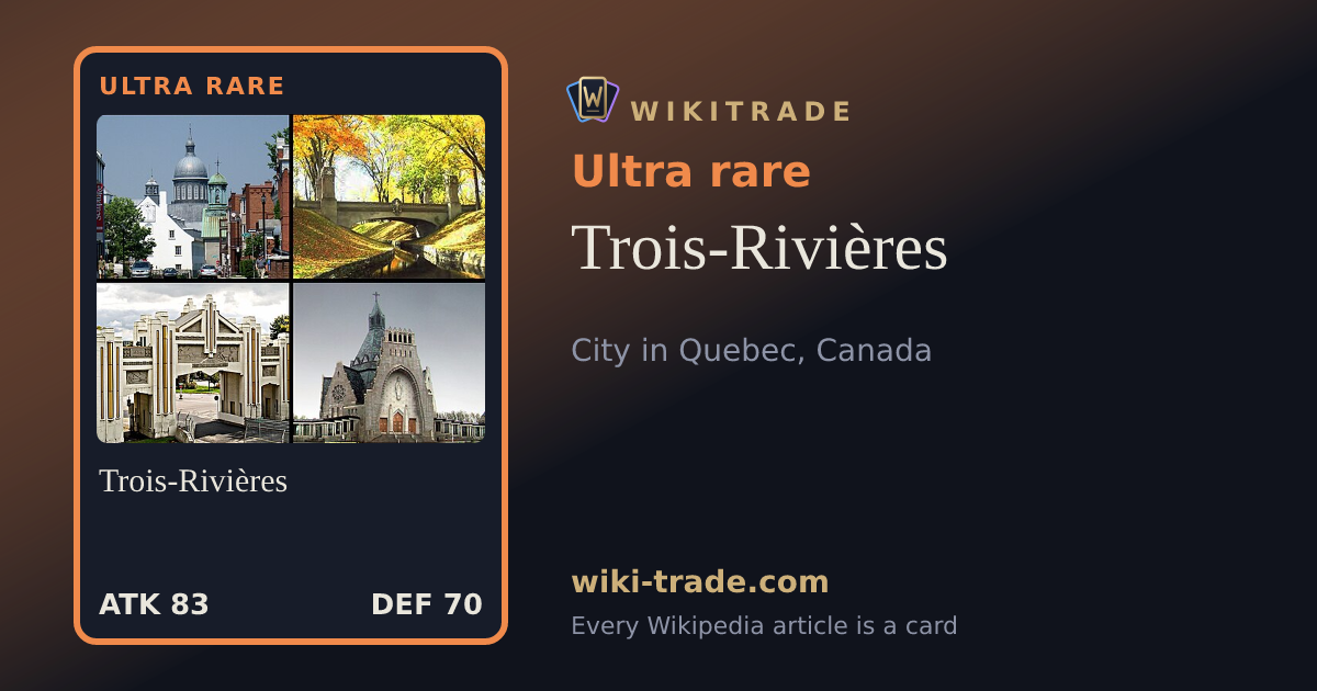 Trois-Rivières — Ultra rare card