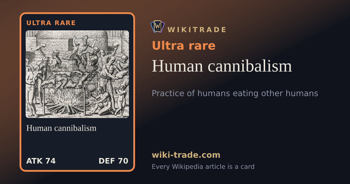 Human cannibalism — Ultra rare card