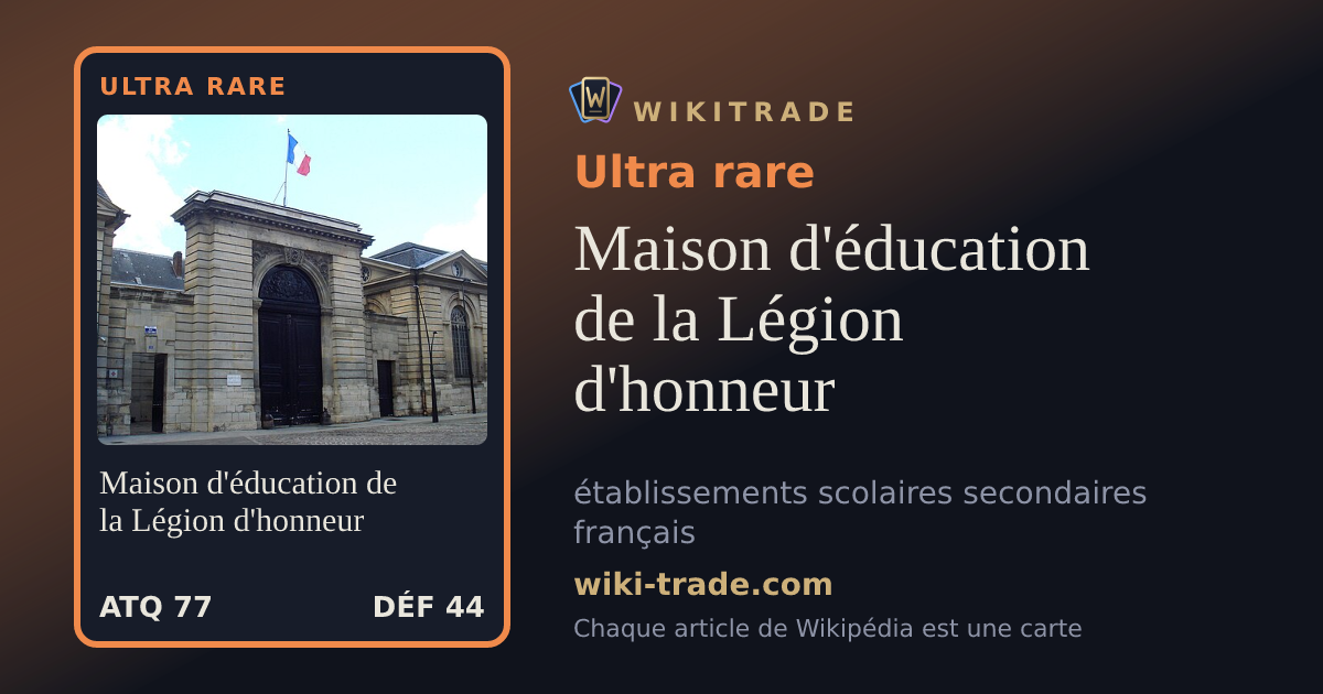 Maison d'éducation de la Légion d'honneur — carte Ultra rare