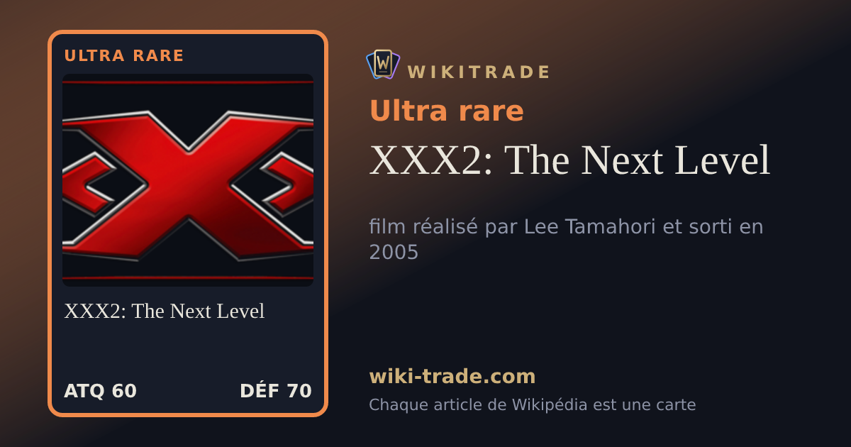 XXX2: The Next Level — carte Ultra rare