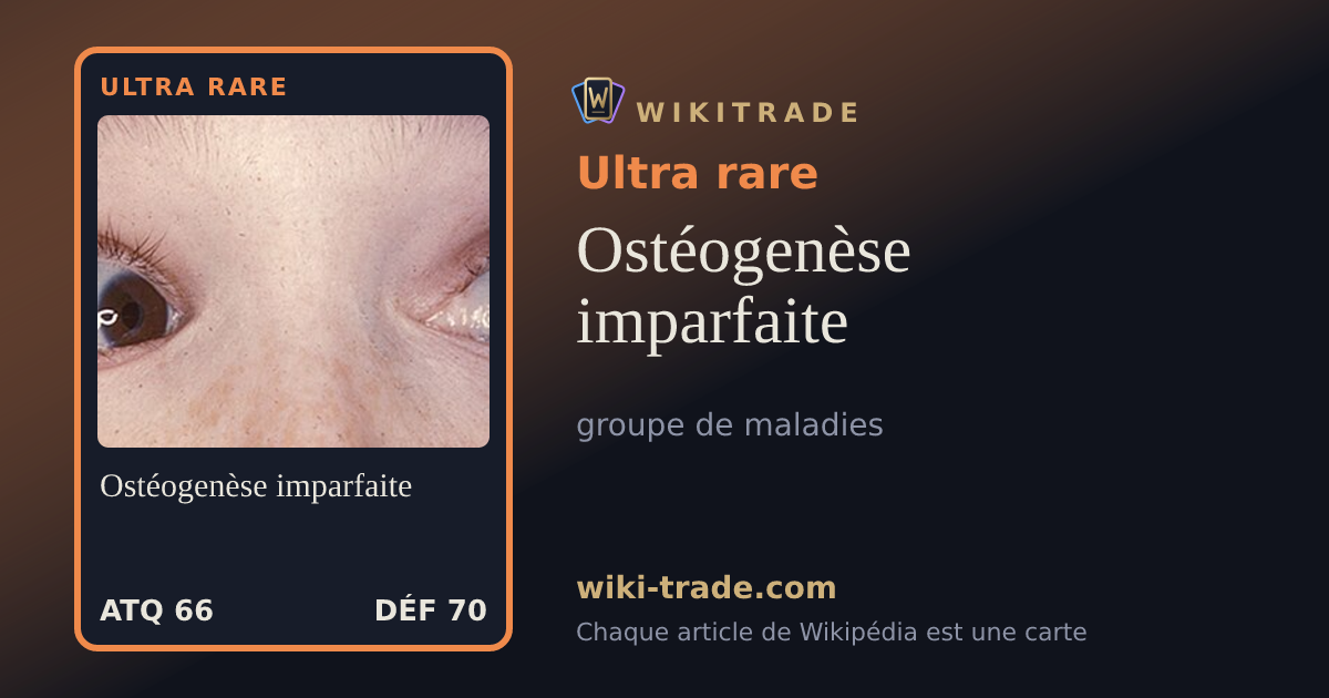 Ostéogenèse imparfaite — carte Ultra rare