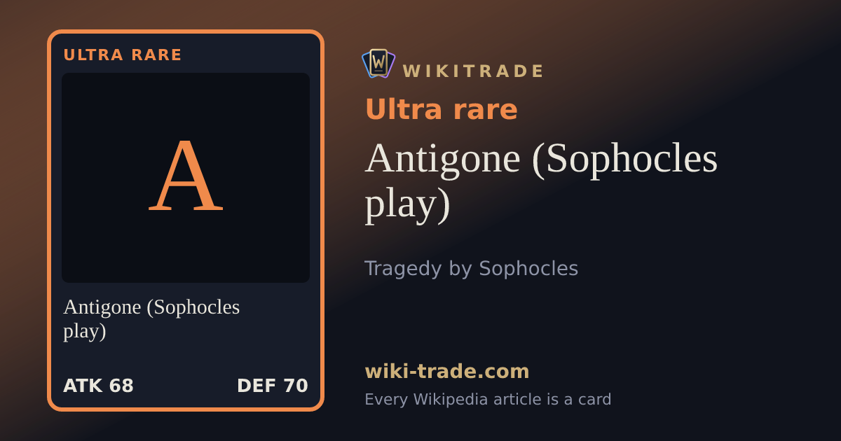 Antigone (Sophocles play) — Ultra rare card