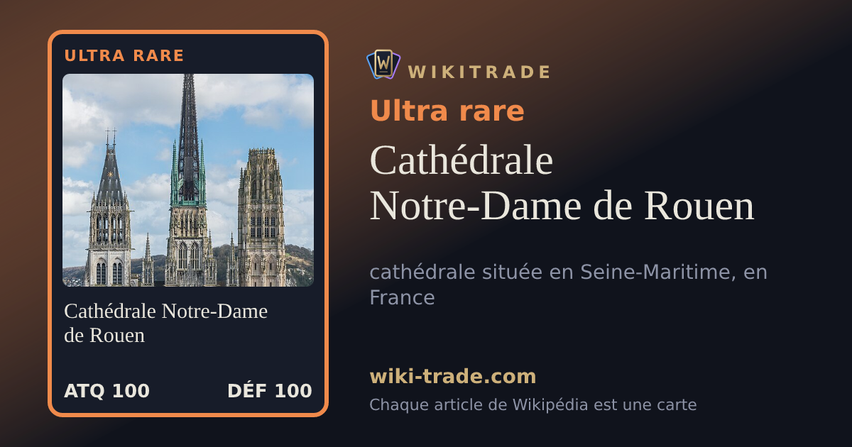 Cathédrale Notre-Dame de Rouen — carte Ultra rare