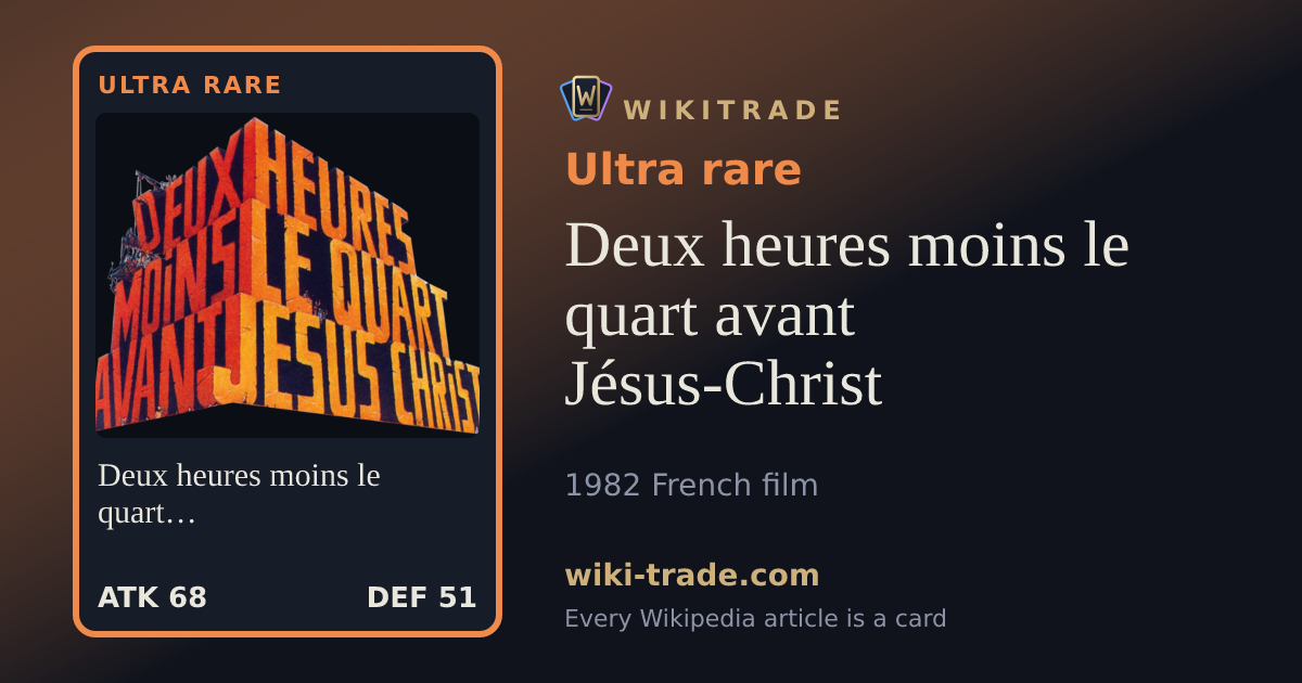 Deux heures moins le quart avant Jésus-Christ — Ultra rare card