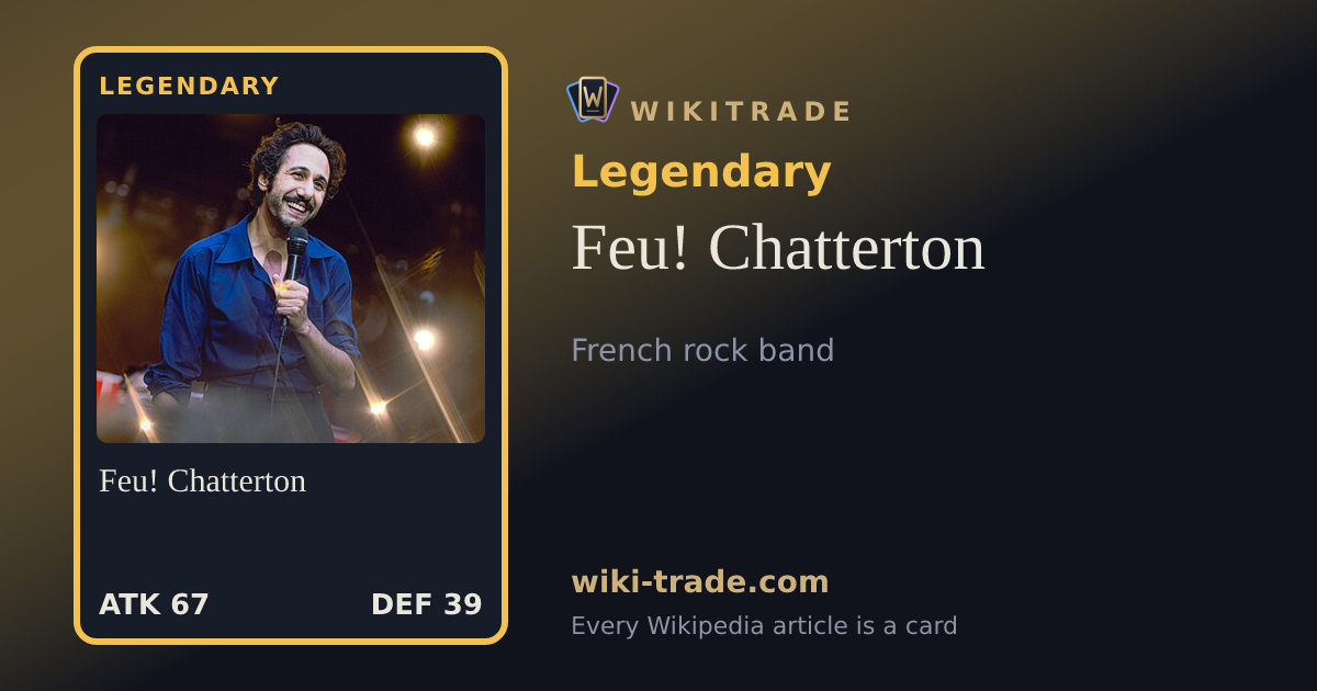 Feu! Chatterton — Legendary card