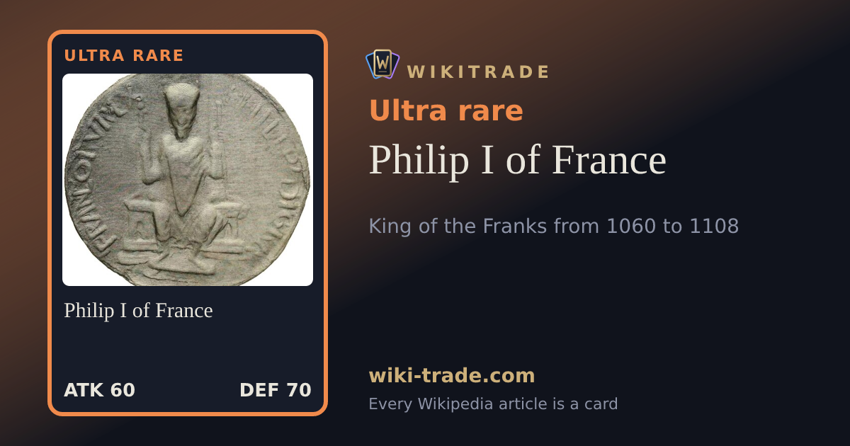 Philip I of France — Ultra rare card
