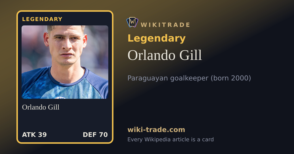 Orlando Gill — Legendary card
