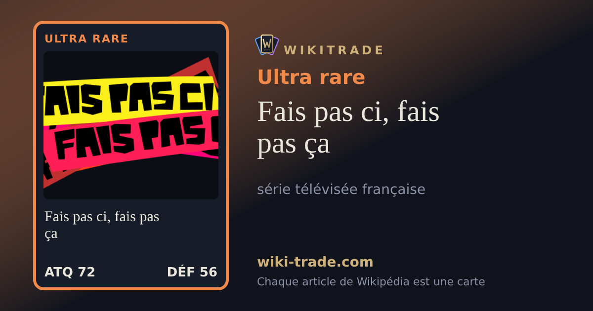 Fais pas ci, fais pas ça — carte Ultra rare