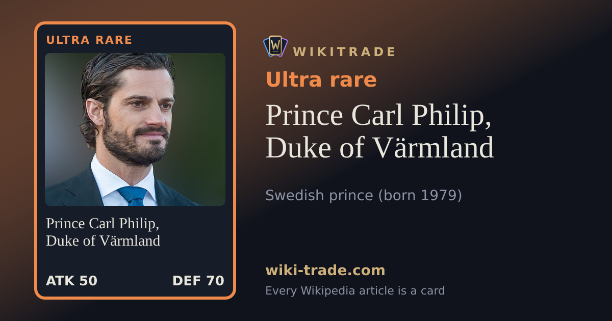 Prince Carl Philip, Duke of Värmland — Ultra rare card