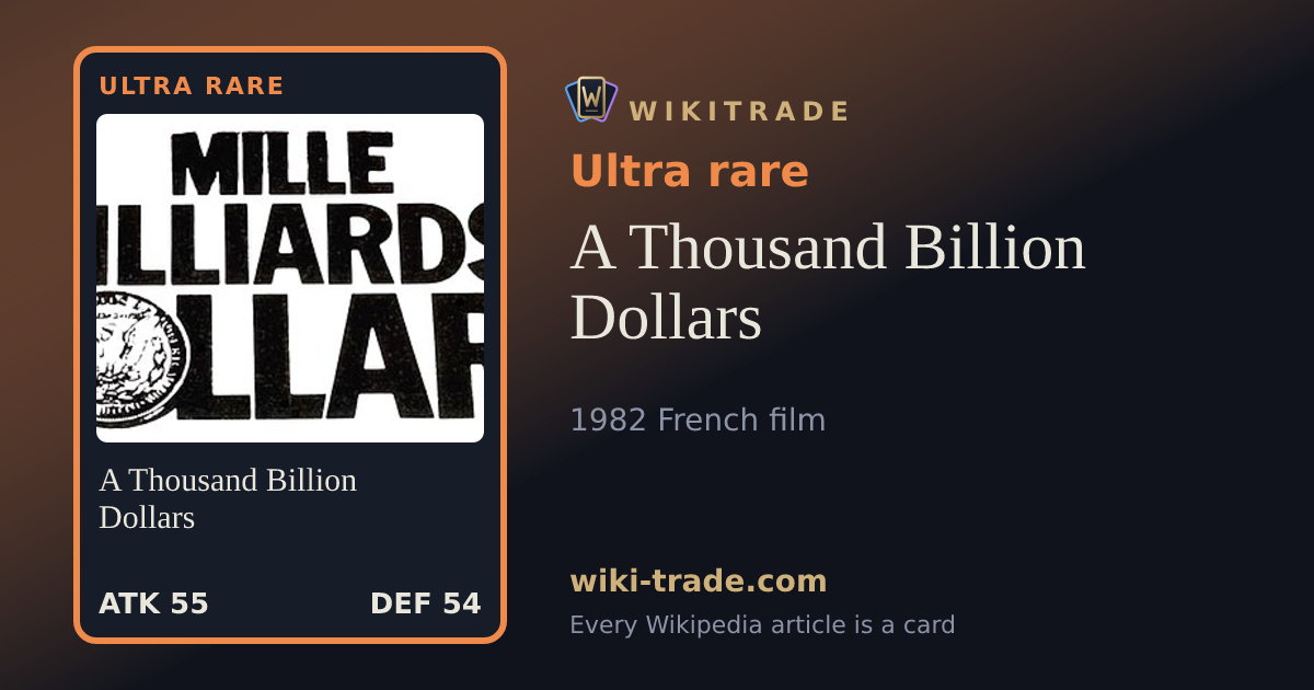 A Thousand Billion Dollars — Ultra rare card