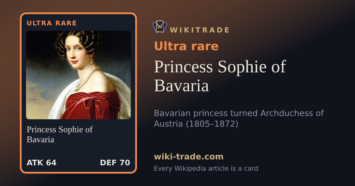 Princess Sophie of Bavaria — Ultra rare card