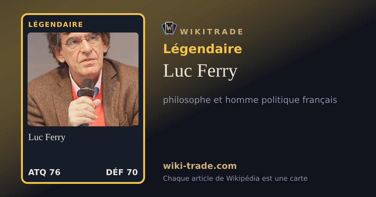 Luc Ferry — carte Légendaire