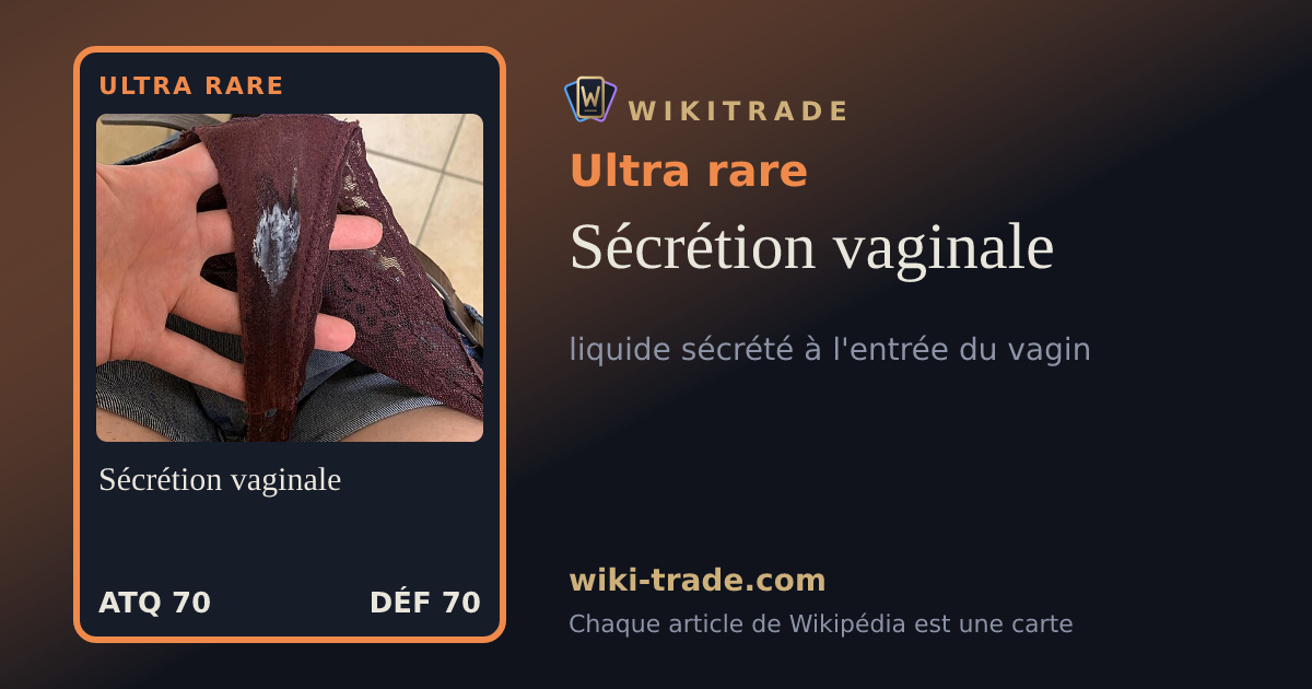 Sécrétion vaginale — carte Ultra rare