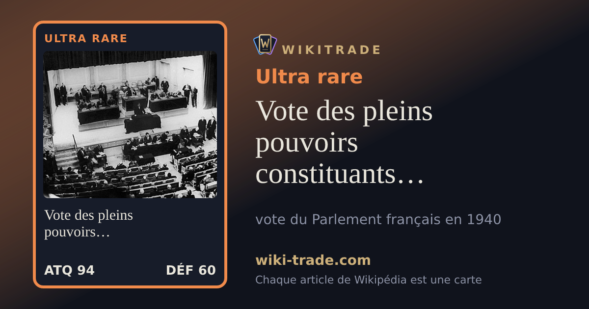 Vote des pleins pouvoirs constituants à Philippe Pétain — carte Ultra rare