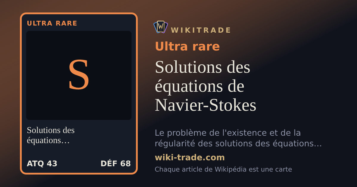 Solutions des équations de Navier-Stokes — carte Ultra rare