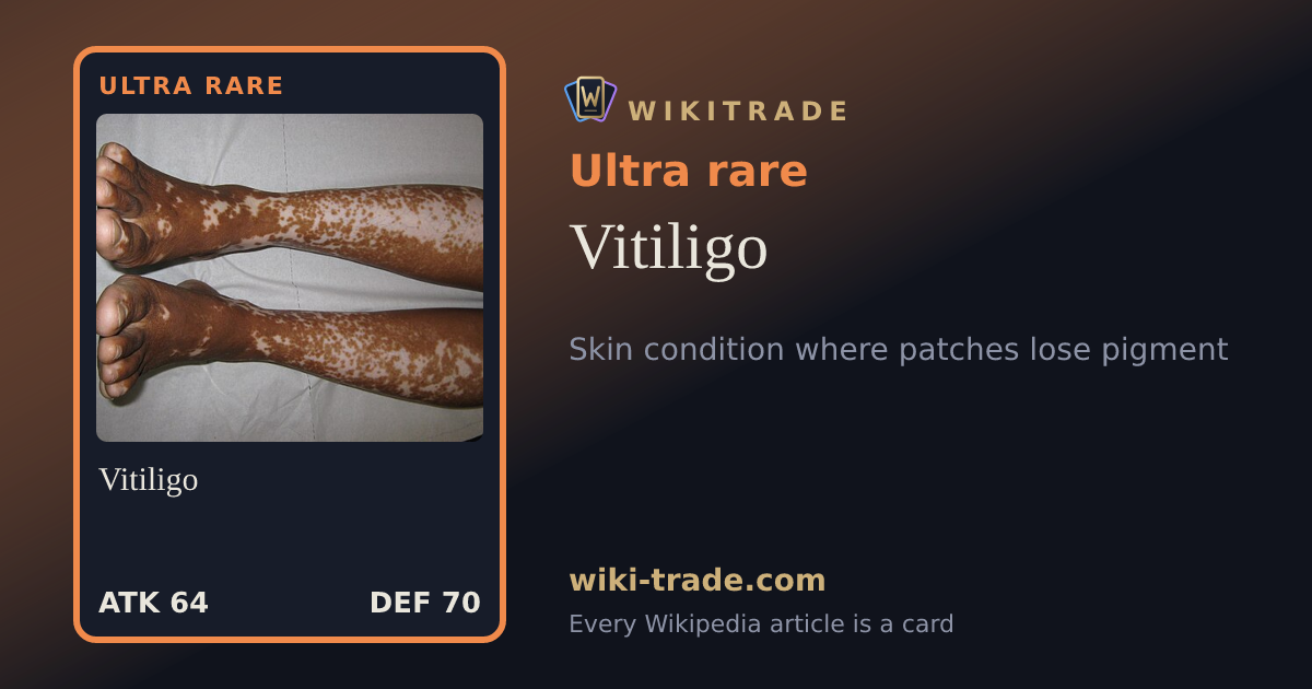 Vitiligo — Ultra rare card