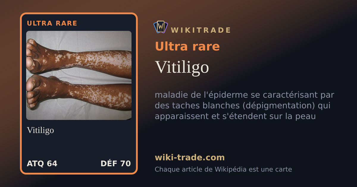 Vitiligo — carte Ultra rare
