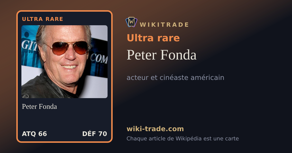 Peter Fonda — carte Ultra rare