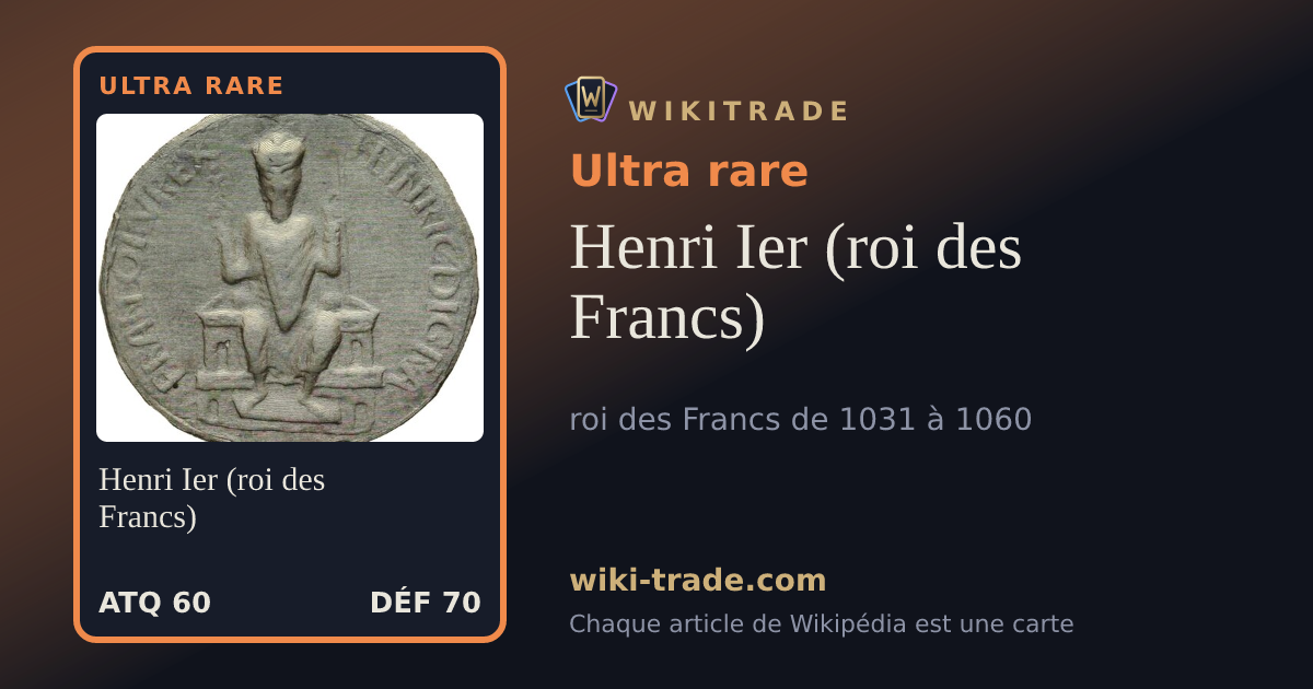 Henri Ier (roi des Francs) — carte Ultra rare
