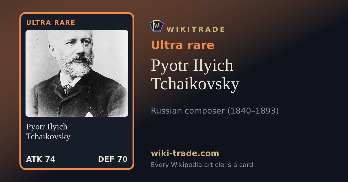 Pyotr Ilyich Tchaikovsky — Ultra rare card