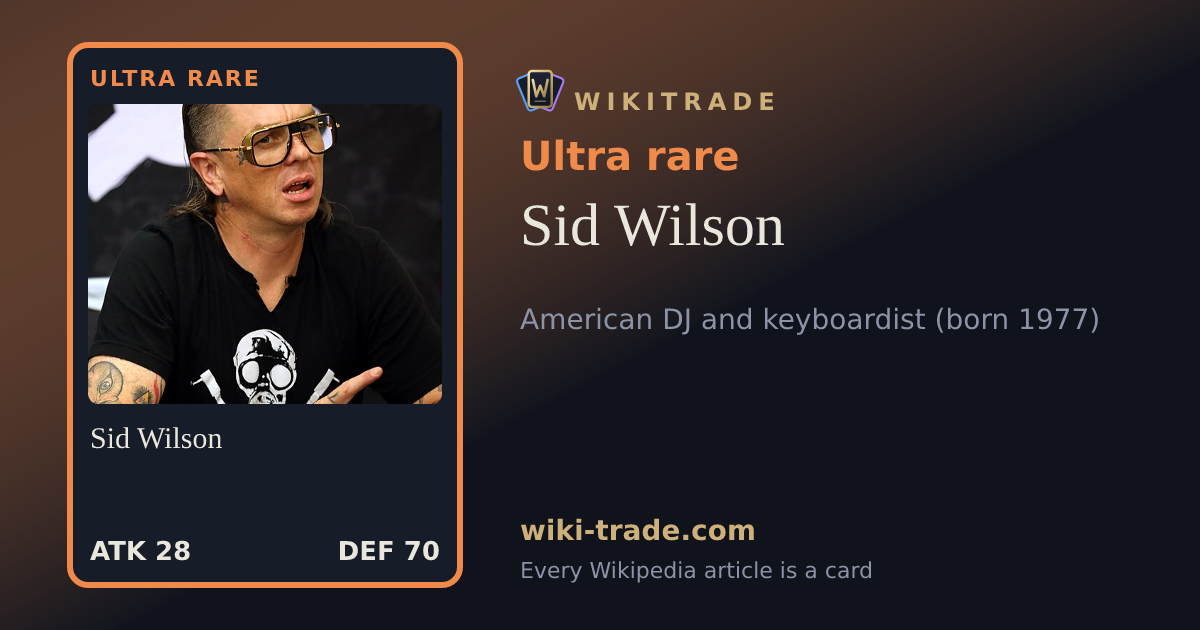 Sid Wilson — Ultra rare card