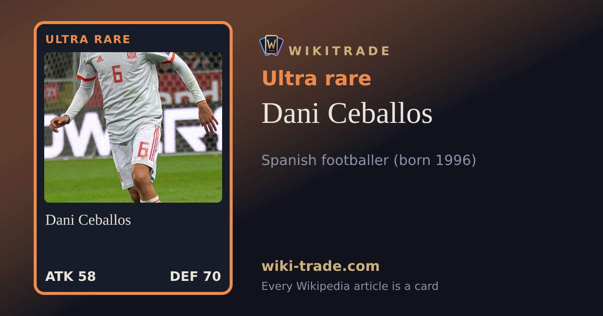 Dani Ceballos — Ultra rare card